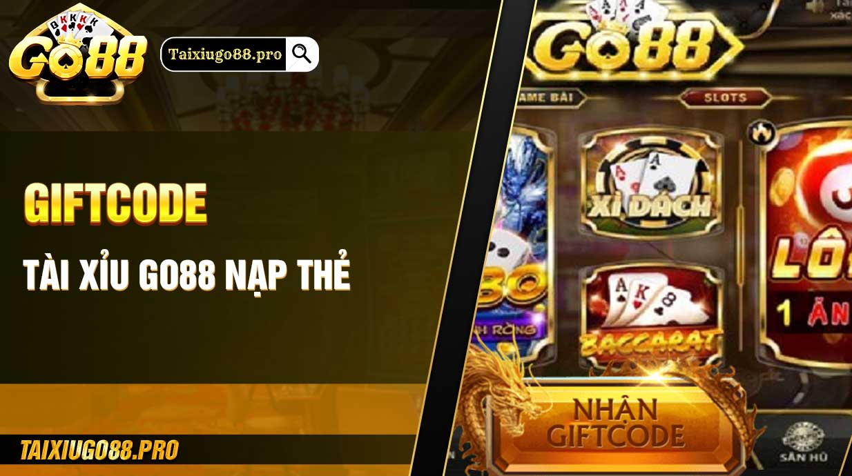 Giftcode tài xỉu Go88 nạp thẻ