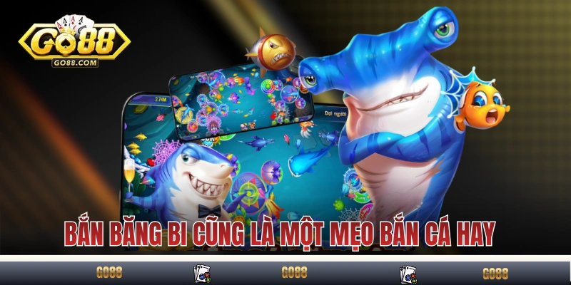Mẹo Bắn Cá Hay Mà Các Cao Thủ Sẽ Không Muốn Nhiều Người Biết 4 Bắn băng bi cũng là một mẹo bắn cá hay cho người mới