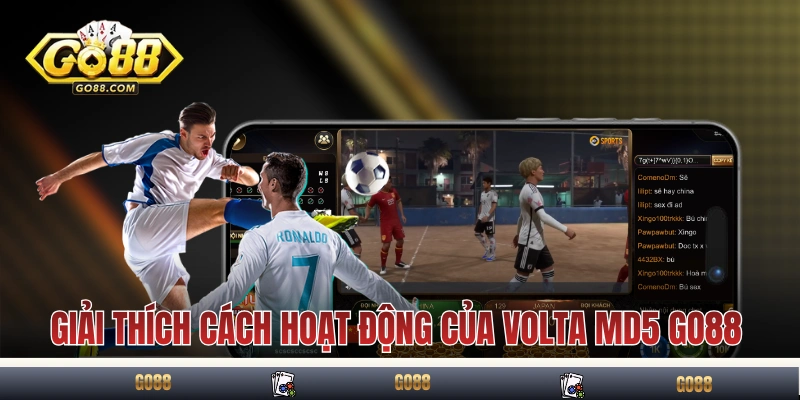 Volta MD5 GO88 - Bộ Môn Thể Thao Ảo Thưởng Hậu Hĩnh, Lãi To 2 Giải thích cách hoạt động của Volta MD5 GO88
